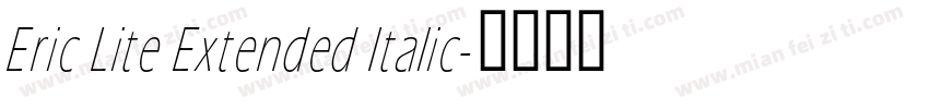 Eric Lite Extended Italic字体转换